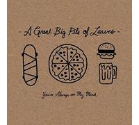 Great Big Pile of Leaves, A - You're Always On My Mind