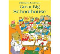 Great Big Schoolhouse: A Classic Children’s Book About Starting School