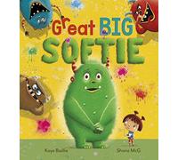 Great Big Softie: a rip-roaring story by award-winning creators about a soft-hearted monster who must decide whether to fit in or follow his heart