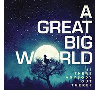 GREAT BIG WORLD - IS THERE ANYBODY OUT THERE - CD - M3z