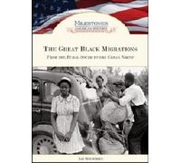 Great Black Migrations: From the Rural South to the Urban North (Milestones in American History)