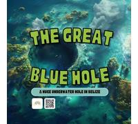 Great Blue Hole: A Huge Underwater Hole in Belize: Educational Ocean Discovery Book About a Giant Underwater Hole and Marine Science | STEAM STEM | ... | Teaching | Activity Book (STEAM Learning)