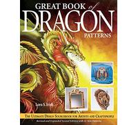 Great Book of Dragon Patterns: The Ultimate Design Sourcebook for Artists and Craftspeople