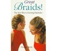 Great Braids!: The New Way to Exciting Hairstyles