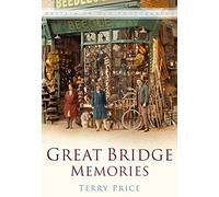 Great Bridge Memories: Britain In Old Photographs