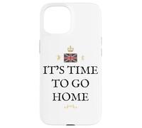 GREAT BRITAIN BRITISH PRIDE PATRIOT SUPPORTER GO HOME TIME Case for iPhone 15