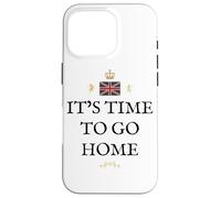 GREAT BRITAIN BRITISH PRIDE PATRIOT SUPPORTER GO HOME TIME Case for iPhone 16 Pro