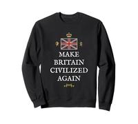 GREAT BRITAIN PATRIOT PROUD BRITISH PRIDE CIVILIZED AGAIN UK Sweatshirt