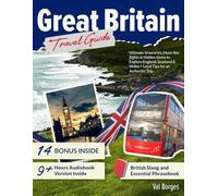 Great Britain Travel Guide: Ultimate Itineraries, Must-See Sights & Hidden Gems to Explore England, Scotland & Wales + Local Tips for an Authentic Trip