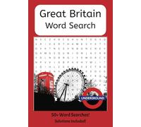 Great Britain Word Search Puzzle Book: 50+ Word Searches with easy to Read Print about Great Britain, London, The Monarchy and more | 6x9 inches | 55 puzzles |110 pages...