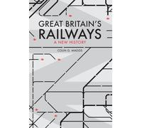 Great Britain's Railways: A New History