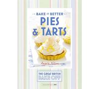 Great British Bake Off - Bake it Better (No.3): Pies & Tarts