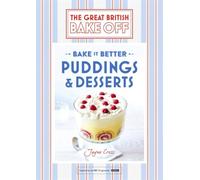 Great British Bake Off - Bake it Better (No.5): Puddings & Desserts