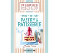 Great British Bake Off - Bake it Better (No.8): Pastry & Patisserie (The Great British Bake Off: Bake It Better)