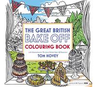 Great British Bake Off Colouring Book : With Illustrations From The Series