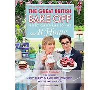 Great British Bake Off - Perfect Cakes & Bakes To Make At Home: Official Tie-In to the 2016 Series