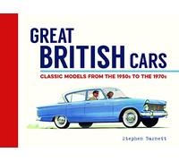 Great British Cars: Classic Models from the 1950s to the 1970s