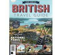 Great British Holiday Guide: Over 60 Places to Eat, Drink, Shop, Be Entertained & More!