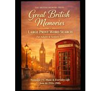 Great British Memories: Large Print Word Search for Adults & Seniors 55+ Nostalgic British TV, Entertainment & Everyday Life (1950s-1980s)