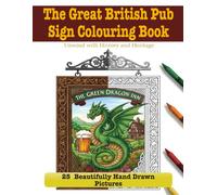 Great British Pub Signs Colouring Book: 25 Beautifully Hand drawn Pictures