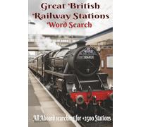 Great British Railway Stations Word Search: Steam Your Way Through over 2500 platforms | Easy to Read 120+ Puzzles | A portable carry on board 6 x 9 puzzle book