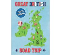 Great British Road Trip Travel Journal: For Motorhome Or Caravan Owners Touring Britain - Plan Record Capture Memories To Treasure