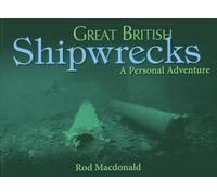 Great British Shipwrecks: A Personal Adventure