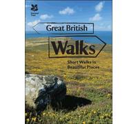 Great British Walks: Short Walks in Beautiful Places [Hardcover]