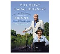 Great Canal Journeys: A Lifetime of Memories on Britain's Most Beautiful Waterways