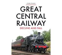 Great Central Railway: Decline and Fall