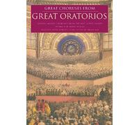 GREAT CHORUSES FROM GREAT ORATORIOS