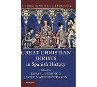 Great Christian Jurists in Spanish History (Law and Christianity)
