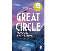 Great Circle: The soaring and emotional novel shortlisted for the Women's Prize for Fiction 2022 and shortlisted for the Booker Prize 2021 (Paperback) - Maggie Shipstead Book