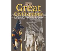 Great Civilizations: 55 Engaging Word Search Puzzles Exploring Ancient Cultures, Mythology, History & Legendary Empires for Adults and Teens