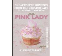 GREAT COFFEE MOMENTS- FROM THE CREATOR CAFÉ- I INVENTED CUPCAKES- LICENSE TO BAKE: AGE OF CONSCIOUSNESS - INCIDENTAL SPACE