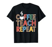 Great Coffee Teach Repeat for Kindergarten Teachers T-Shirt