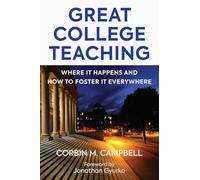 Great College Teaching: Where It Happens and How to Foster It Everywhere