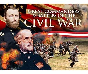 Great Commanders and Battles of the Civil War