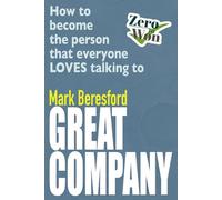 Great Company: How to become the person that everyone LOVES talking to (Zero To Won)