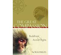Great Compassion: Buddhism and Animal Rights