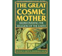 Great Cosmic Mother Rediscovering the Religion of the Earth 0