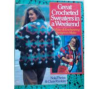 GREAT CROCHET SWEATERS IN A WEEKEND