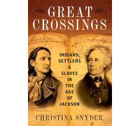 Great Crossings: Indians, Settlers, and Slaves in the Age of Jackson