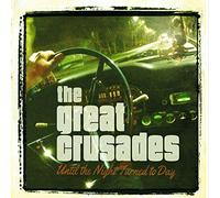 Great Crusades, The - Until The Night Turned To Day