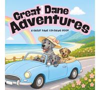 Great Dane Adventures: A Great Dane Coloring Book