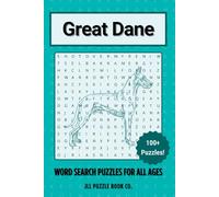 Great Dane Word Search Puzzle Book: 100 Gentle Giant Word Puzzles Celebrating Everything Great Dane - Perfect Gift for Large Breed Lovers, Apollo Dog ... (Dog Breed Word Search Puzzle Books)