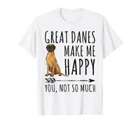 Great Danes Make Me Happy You Not So Much Dog Lover Gift T-Shirt