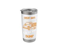 Great Days Start with A Good Dump Funny Dump Truck Driver Stainless Steel Insulated Tumbler