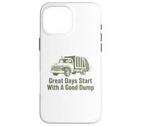 Great Days Start With A Good Dump Garbage Truck Case for iPhone 16 Pro Max