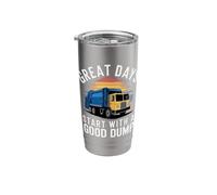Great Days Start with A Good Dump Stainless Steel Insulated Tumbler